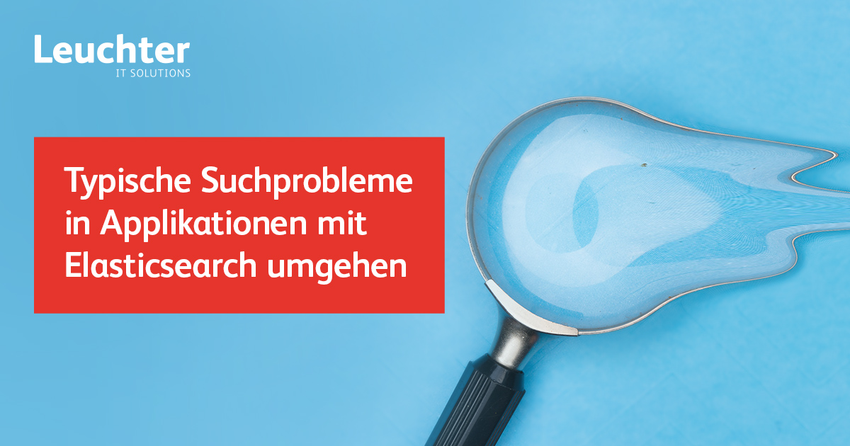 Elasticsearch Suchprobleme lösen – Lupe auf blauem Hintergrund mit Text über typische Applikationsfehler bei der Suche