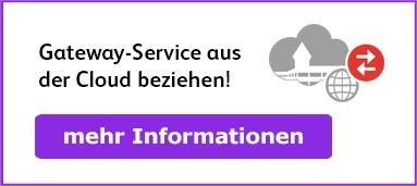 Gateway-Service aus der Cloud beziehen!