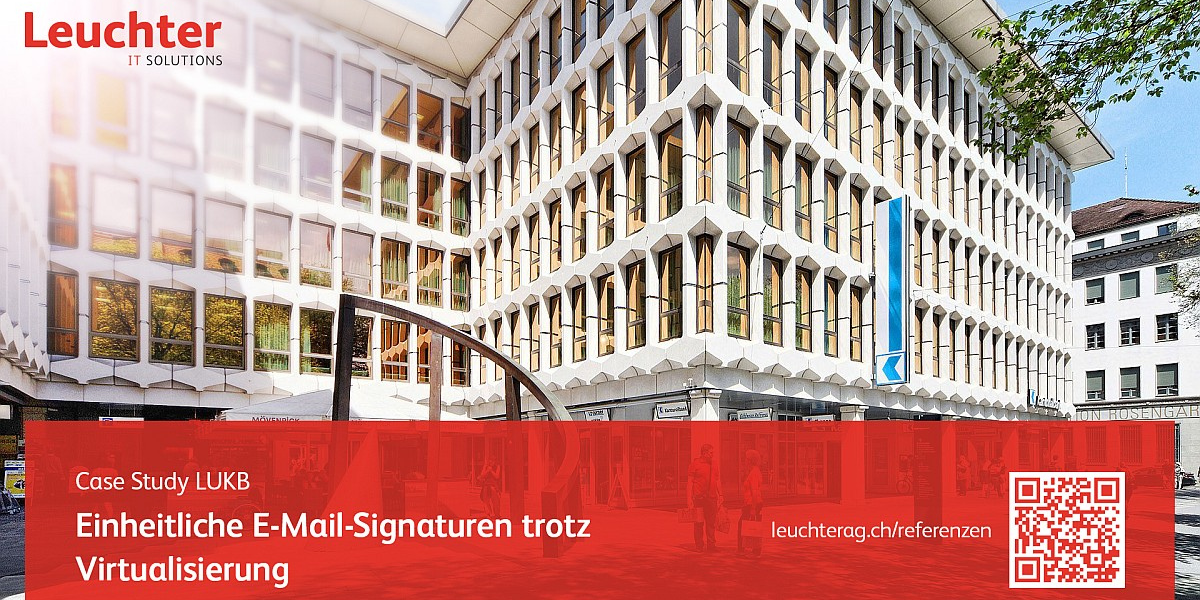 Bei der LUKB gilt einheitliche E-Mailsignaturen trotz Outlook-Virtualisierung